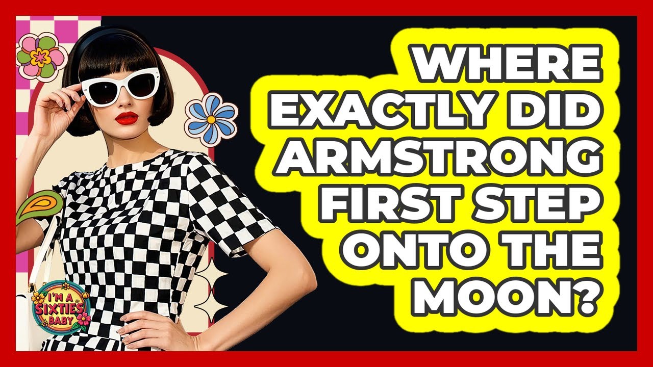 Where Exactly Did Armstrong First Step Onto The Moon?