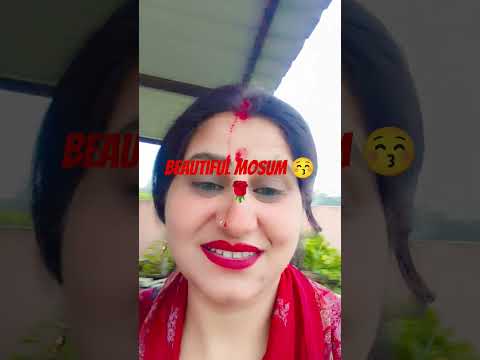 आज तो बहुत प्यारा मौसम और बारिश हो रही है 🥰🥰 ब्यूटीफुल सॉन्ग #lovesong #explore #virel reel🥰🥰🥰🥰😊