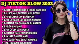 DJ TIKTOK SLOW 2022 || DJ OJO DIBANDING BANDINGKE X SIKOK BAGI DUO || DJ TIARA
