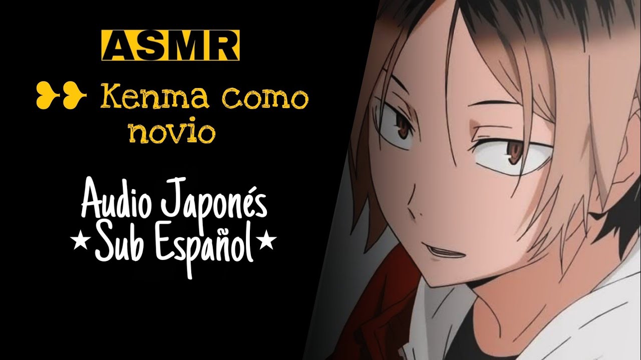 ❥❥ Kenma como novio || Audio Japonés ⋆Sub Español⋆