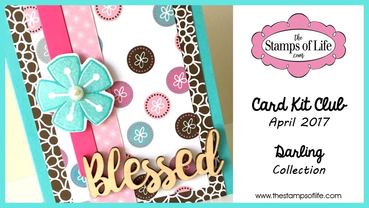 The Stamps of Life Monthly Card Kit April 2017