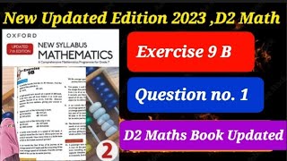 Exercise 9 B || Question # 1 || D2 updated Edition 2023 || Oxford New Syllabus Mathematics 2023 ||