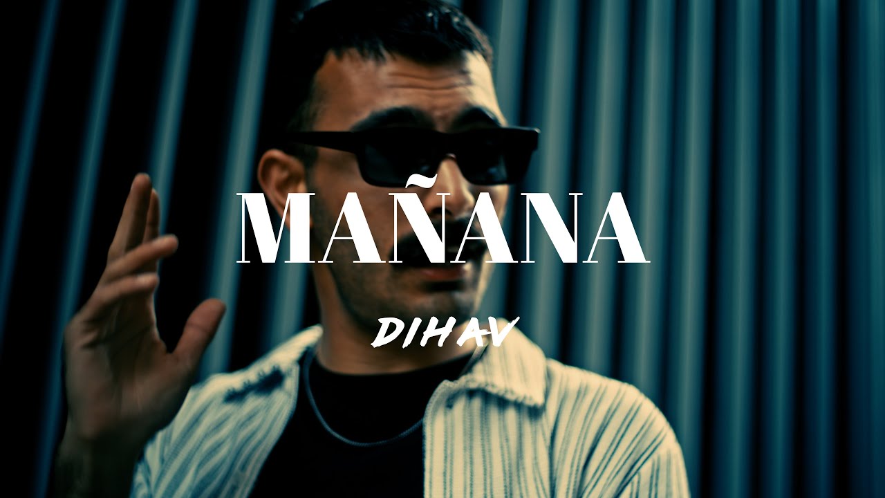 DIHAV - MAÑANA (OFFICIAL VIDEO) - YouTube