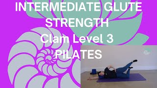 INTERMEDIATE GLUTE STRENGTH Clam Level 3 PILATES