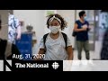 CBC News: The National | Aug. 31, 2020 | Back to school plans create tension, anxiety