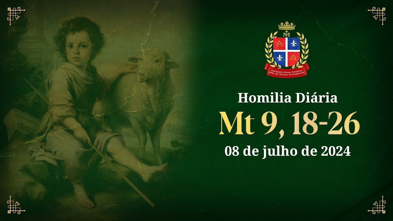Homilia Di ria Mt 9 18 26 8 De Julho De 2024 Padre Alisson Matos homilia-di-ria-mt-9-18-26-8-de-julho-de-2024-padre-alisson-matos