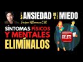 ANSIEDAD: SÍNTOMAS FÍSICOS Y MENTALES. ¡ELIMÍNALOS!