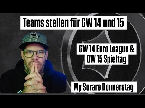 Teams stellen für GW 14 EL und 15 Spieltag | My Sorare Donnerstag | BMC Live FC