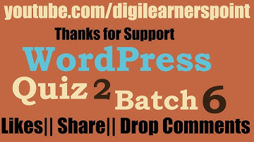 Wordpress Quiz 2 Batch 6 |complete solution|WPS101|Digiskills