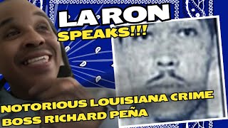 OG Crip LA Ron speaks on Notorious Louisiana crime boss Richard Peña