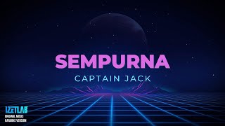 CAPTAIN JACK - SEMPURNA (KARAOKE VERSION)