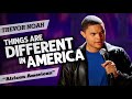 “Things Are Different In America" Throwback! - TREVOR NOAH (African American special)