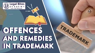 Offences and Remedies in Trademark | Penalties | Important Case Laws | Legal Bites Academy