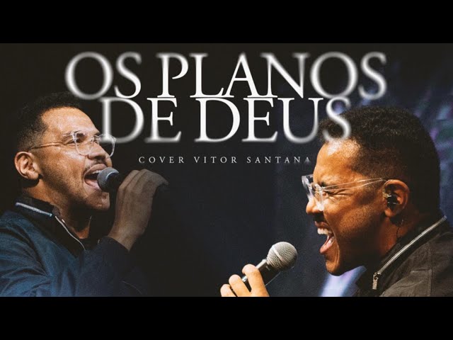 Os Planos de Deus - Vitor Santana - Ao Vivo class=