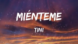 TINI - Miénteme (Letras)