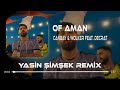 Canbay & Wolker feat. Decrat - Of Aman ( Yasin Şimşek Remix ) | Of Aman Aman.