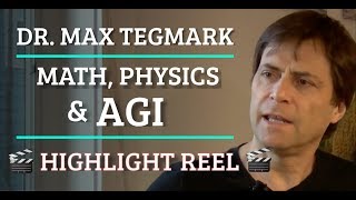 Highlight Reel Dr. Max Tegmark - Math, Physics, & AGI
