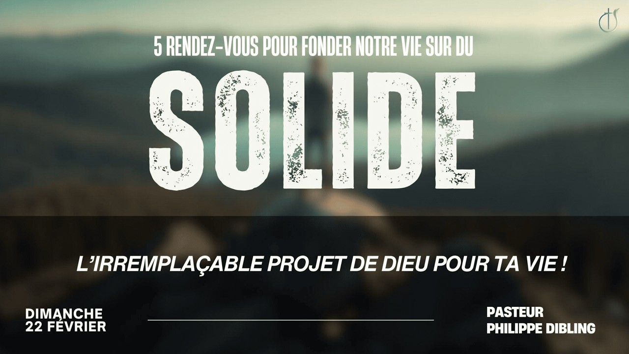 L'irremplaçable projet de Dieu pour ta vie ! - [5 rendez-vous pour fonder notre vie sur du solide]