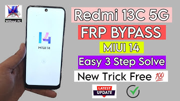 Xiaomi Redmi 13c | 13c 5G Frp Bypass/Unlock Android 14/15 Without PC - New Security Update 2025|