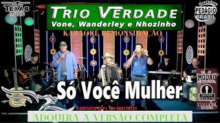 KARAOKÊ - SÓ VOCÊ MULHER  - TRIO VERDADE   CON 12 988170131