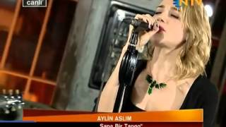 Aylin Aslım - İşte Sana Bir Tango Canlı Performans