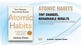 Atomic Habits | Tiny Changes Remarkable Results