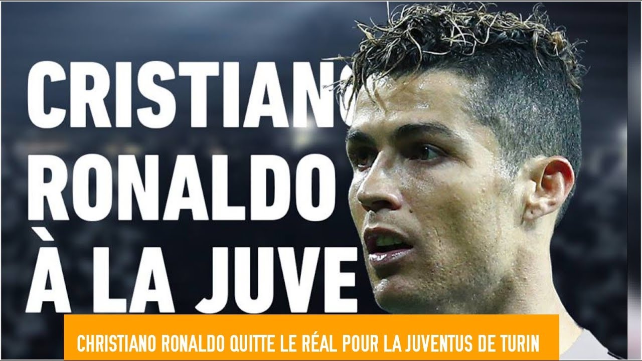 Christiano Ronaldo Quitte Le Réal Pour La Juventus De Turin Hd