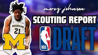 Morez Johnson Scouting Report - Michigan Forward NBA Draft Breakdown And Player Comparisons!