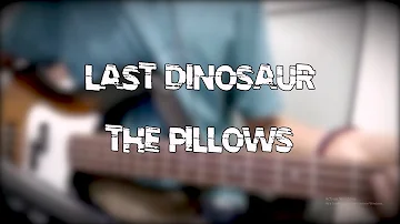 Last Dinosaur (The Pillows cover)