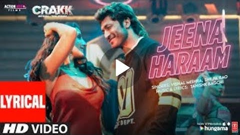 CRAKK: Jeena Haraam (Lyrics) |Vidyut Jammwal, Nora Fatehi | TanishkBagchi,Vishal Mishra,Shilpa Rao