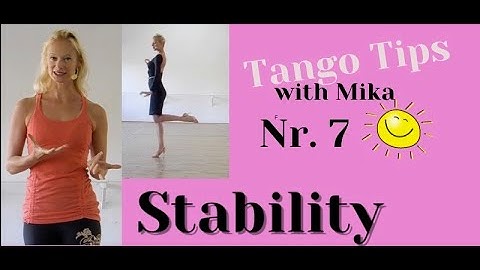 Tango Tips with Mika Nº 7: "Stability"