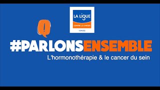 L' hormonothérapie & le cancer du sein - #PARLONSENSEMBLE screenshot 1