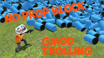 No Propblock- Gmod Trolling