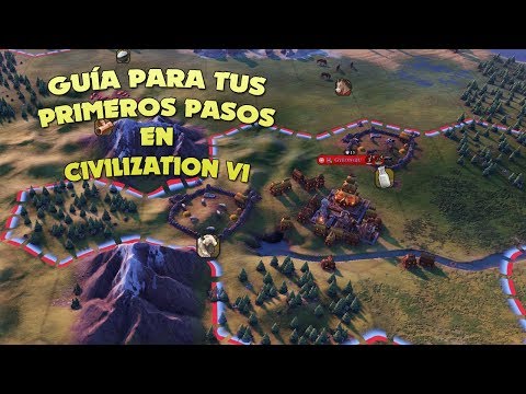 GUÍA para CIVILIZATION VI// GUÍA PARA EMPEZAR BIEN// GAMEPLAY ESPAÑOL