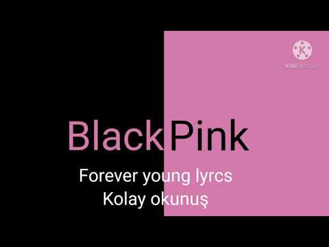 Blackpink forever young en kolay okunuşu