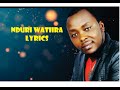 SAMMY IRUNGU Nduri Watiira Lyrics