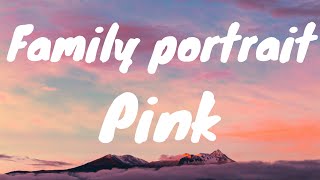 Family portrait — Pink (Lyrics)
