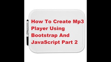 How To Create Mp3 Player Using Bootstrap And JavaScript Part 2