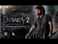 DEVARA 2 Part 2 First Look Trailer NTR Bobby Deol Saif Ali Khan Jahnavi 