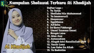 #yatarim #sholawat #aikhodijahi Khodijah Kumpulan Sholawat Terbaru - Ya Tarim || Full Tanpa Iklan
