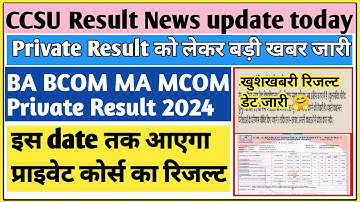 CCSU Private result 2024 | CCSU news update today | CCSU result news update today | CCSU result 2024