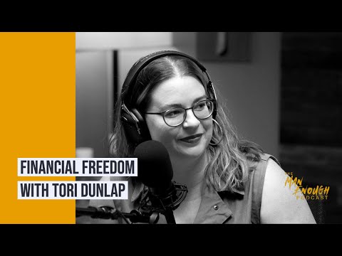 Financial Freedom with Tori Dunlap | The Man Enough Podcast Financial Freedom with Tori Dunlap | The Man Enough Podcast