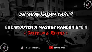 DJ BREAKDUTCH X MASHUP MENGKANEHH V10 !! ( speed up & reverb )🎶