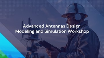 Advanced Antennas Design, Modeling and Simulation Workshop - Tonex Training