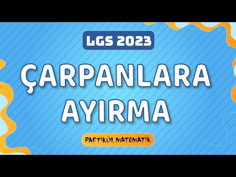 Çarpanlara Ayırma | LGS Matematik