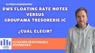 DWS Floating Rate Notes Versus Groupama Tresorerie IC: ¿Cuál es mejor, qué diferencias tienen?