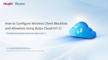 How to Configure Wireless Client Blocklists and Allowlists Using Ruijie Cloud V1.1