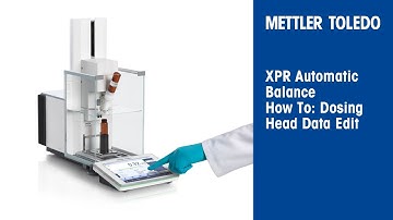 XPR Automatic Balance: How To Edit The Data on the Dosing Head