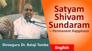 Enjoy Permanent Happiness - Satyam Shivam Sundaram