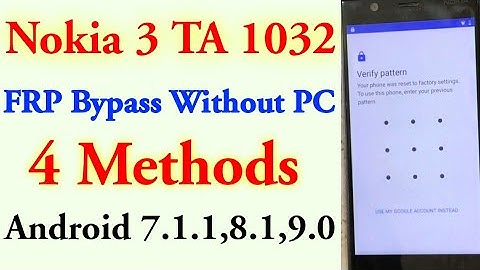 Nokia 3 FRP Bypass Without PC 4 Methods | Nokia TA 1032 7.0,8.1,9.0 FRP Bypass With 4 Simple Methods